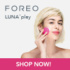 FOREO | 25% off (up to)